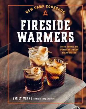 New Camp Cookbook Fireside Warmers